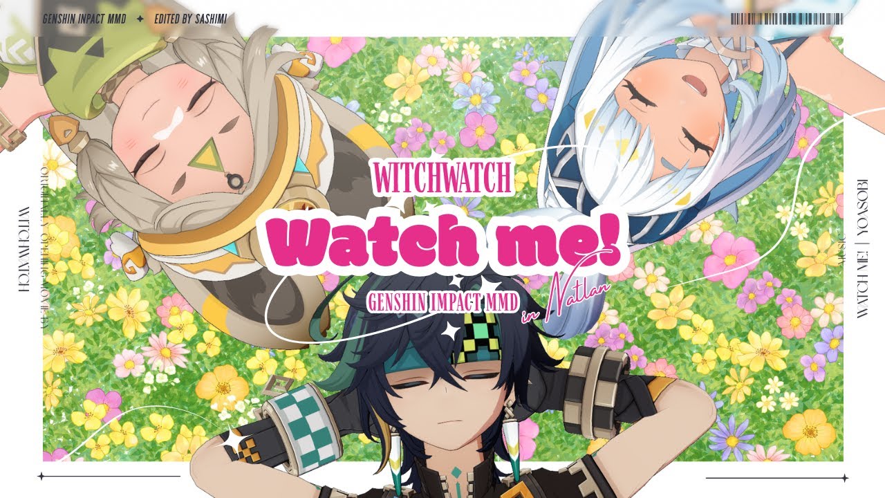 【原神MMD】Watch me!｜YOASOBI【ウィッチウォッチOP再現】【キィニチ & ムアラニ/Kinich & Mualani in Natlan】