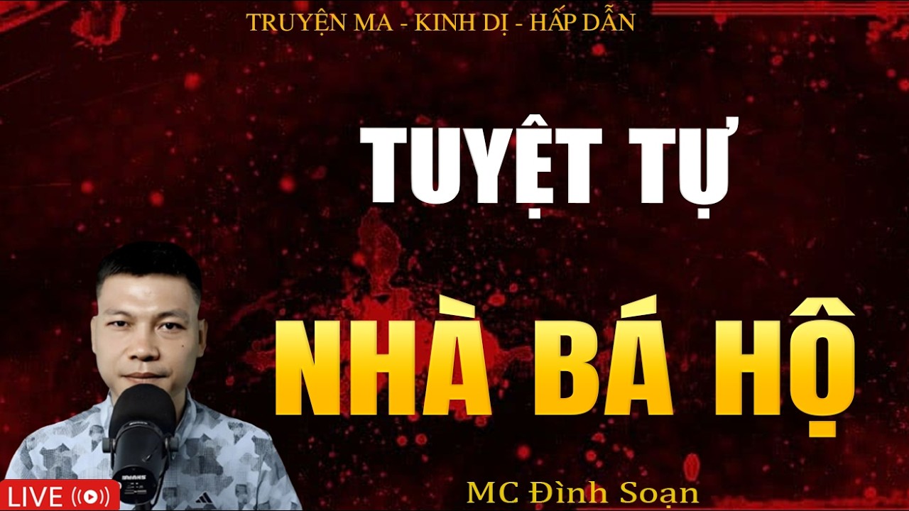 TUYỆT TỰ NHÀ BÁ HỘ - Truyện Ma Kinh Dị | Tuyển Tập Truyện Ma Đình Soạn Hay Nhất
