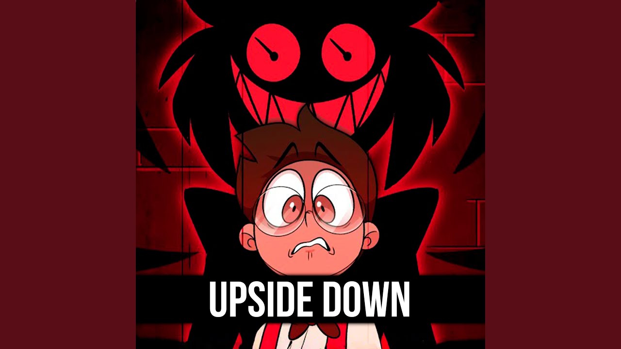 UPSIDE DOWN