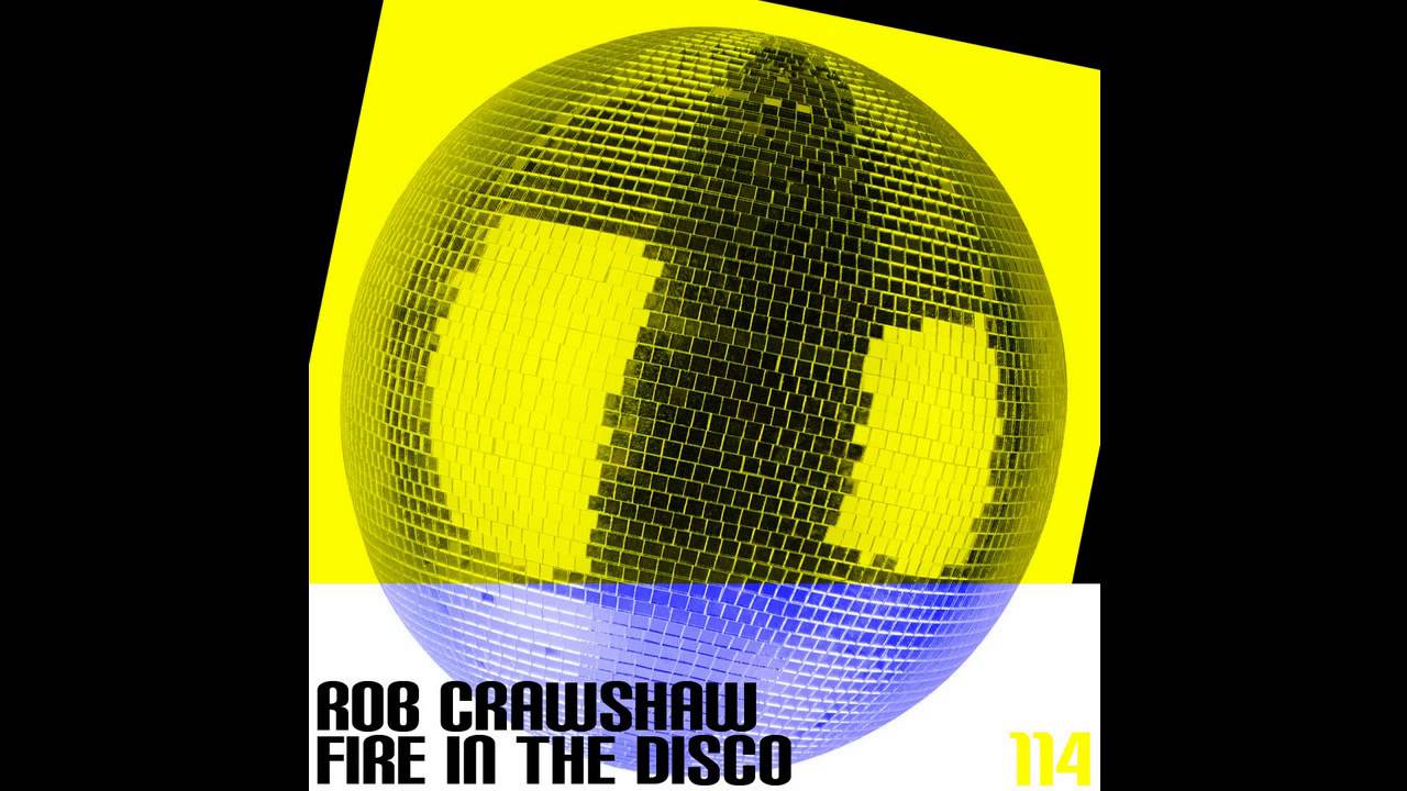 Rob Crawshaw - Fire In The Disco (Toolbox Recordings)