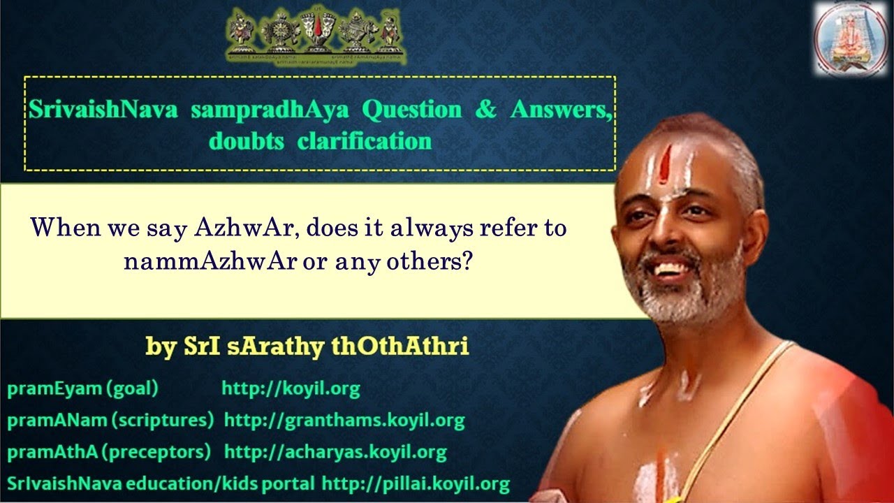 Q & A - When we say AzhwAr, does it always refer to nammAzhwAr or any others? #azhwar
