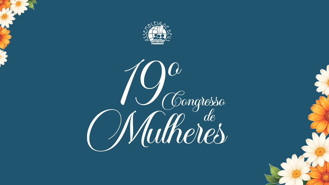 AO VIVO | 3º DIA - 19º Congresso de Mulheres