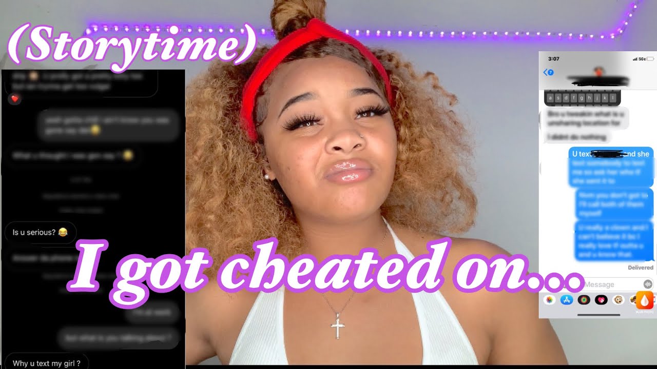 I got cheated on~ storytime