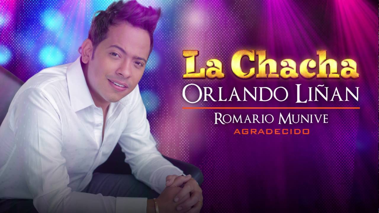 LA CHACHA - ORLANDO LIÑAN FT. ROMARIO MUNIVE - (AUDIO OFICIAL)