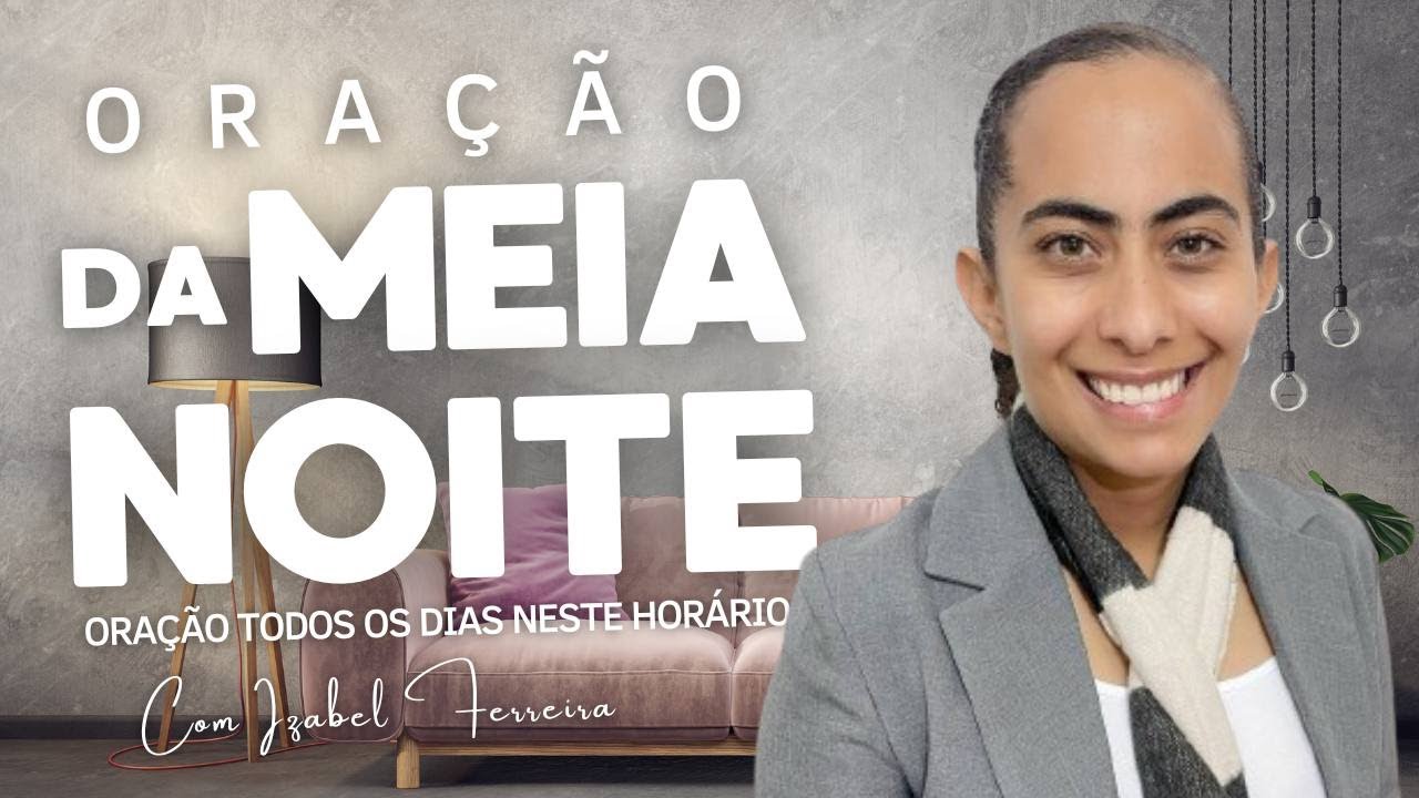 30/10/2025 - ORAÇÃO DA MEIA NOITE COM IZABEL FERREIRA