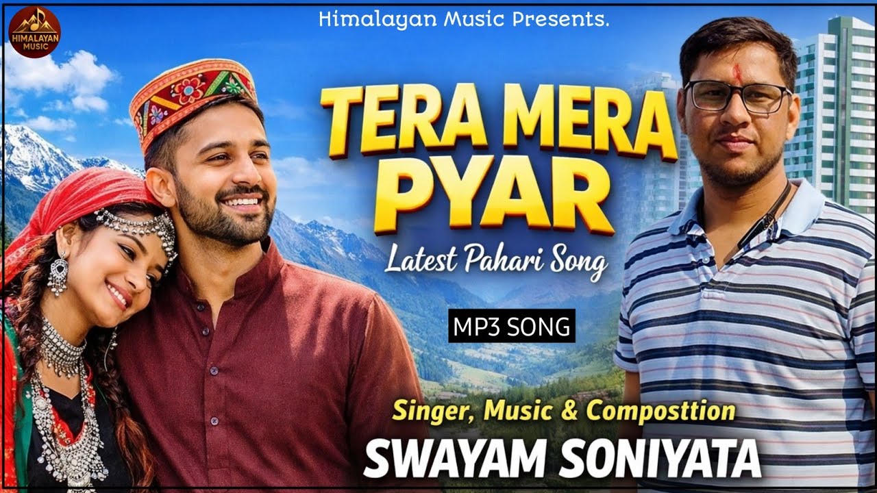 Tera Mera  Pyar | latest Pahari Song |Swayam Soniyata | Himalayn music production