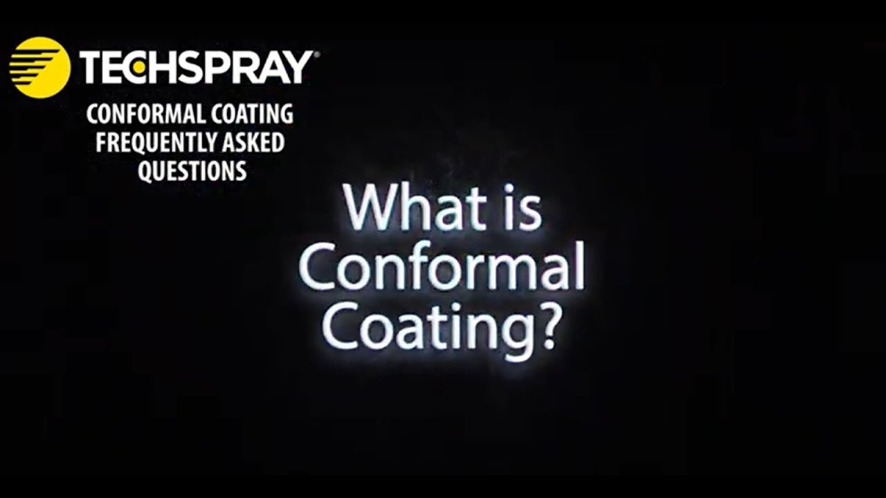Techspray FAQ: What Is A Conformal Coating?