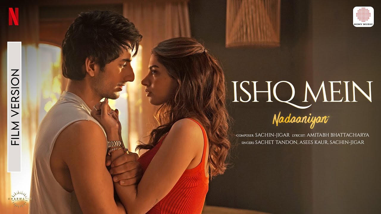 Ishq Mein | Film Version | Nadaaniyan | Khushi Kapoor, Ibrahim Ali Khan | Sachin-Jigar, Amitabh B