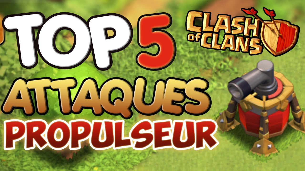 TOP 5 Attaque Contre le PROPULSEUR D'AIR - Clash of Clans