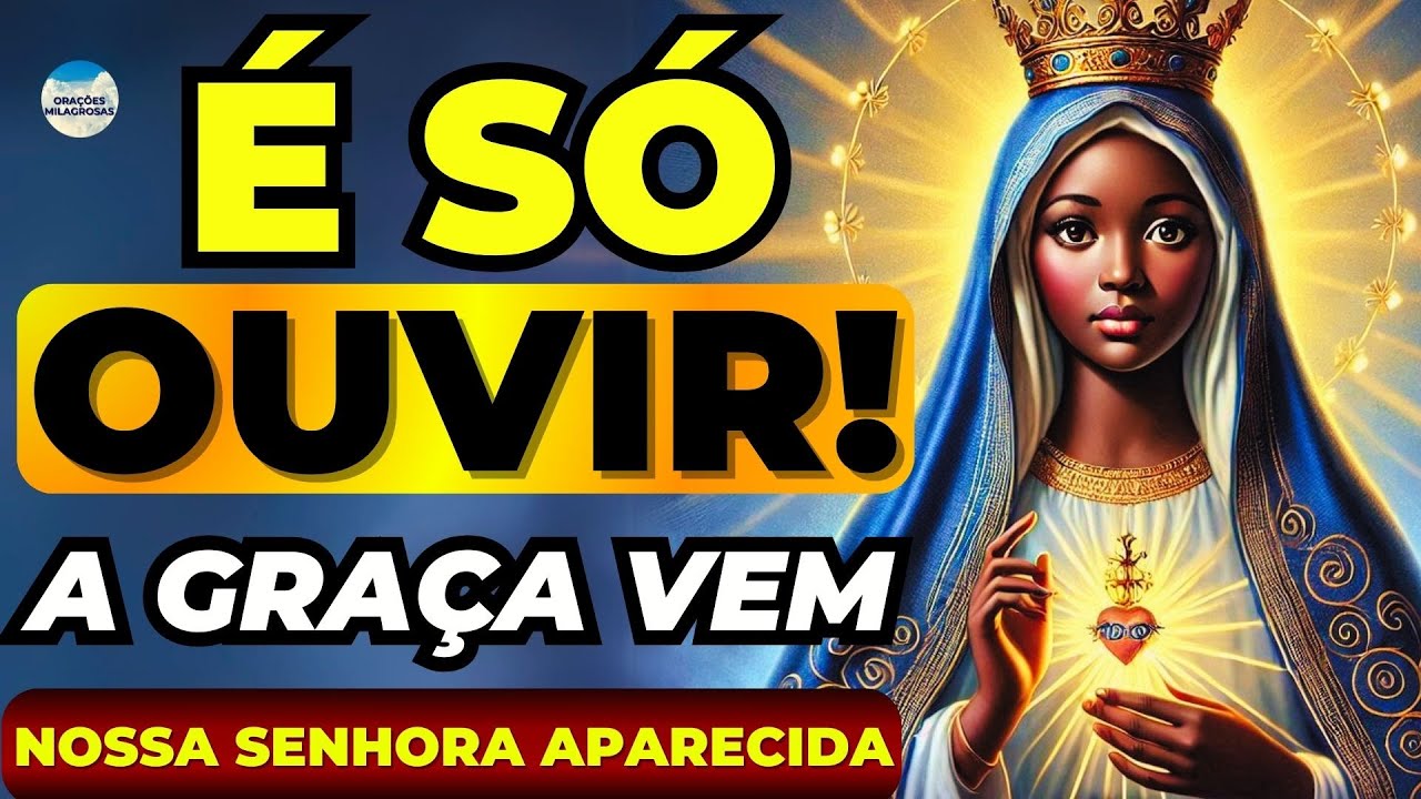 🙏NOSSA SENHORA APARECIDA ALCANÇANDO SUA GRAÇA🙌OUÇA E RECEBA🙏