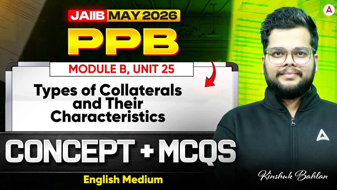 JAIIB PPB 2026 | PPB Module B | UNIT 25 : Types of Collaterals | PPB English Medium | Kinshuk Sir