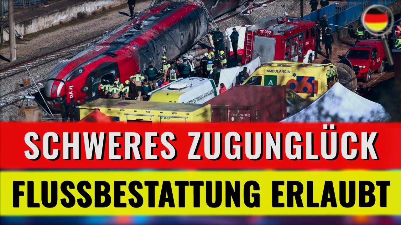 SCHWERES ZUGUNGLÜCK 39 TOTE, Flussbestattung erlaubt, Hoher Krankenstand
