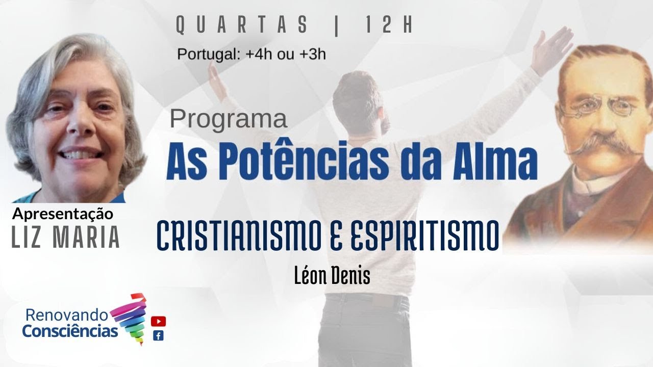 CRISTIANISMO E ESPIRTISMO - LEON DENIS E AS POTÊNCIAS DA ALMA - LIZ MARIA RAJAB (SP)