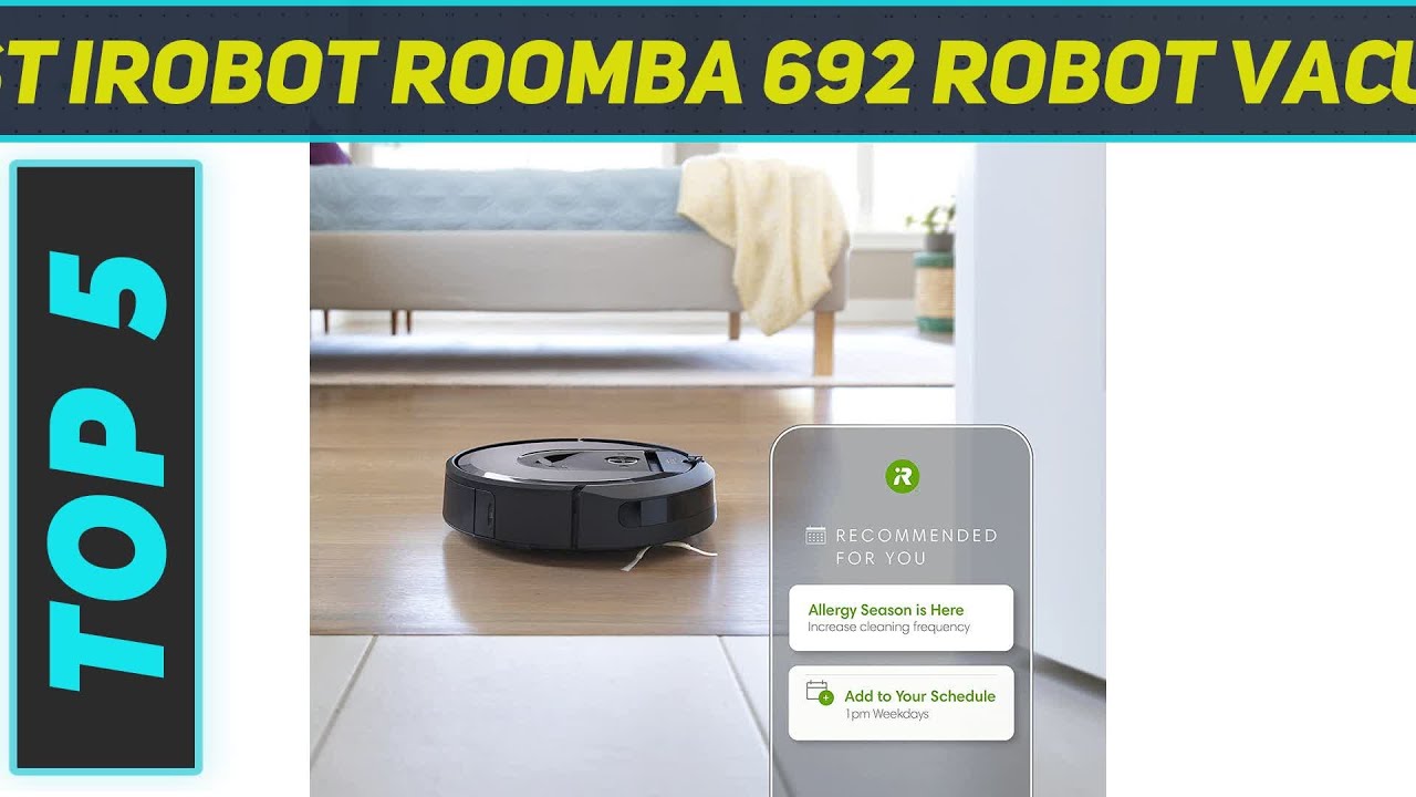 5 Best Irobot Roomba 692 Robot Vacuum in 2022