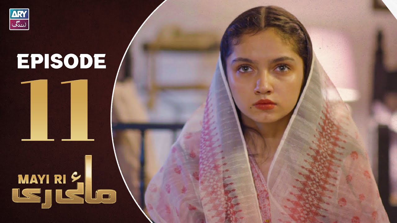 Mayi Ri Episode 11 | Aina Asif | Samar Jafri | Naumaan Ijaz | ARY Zindagi