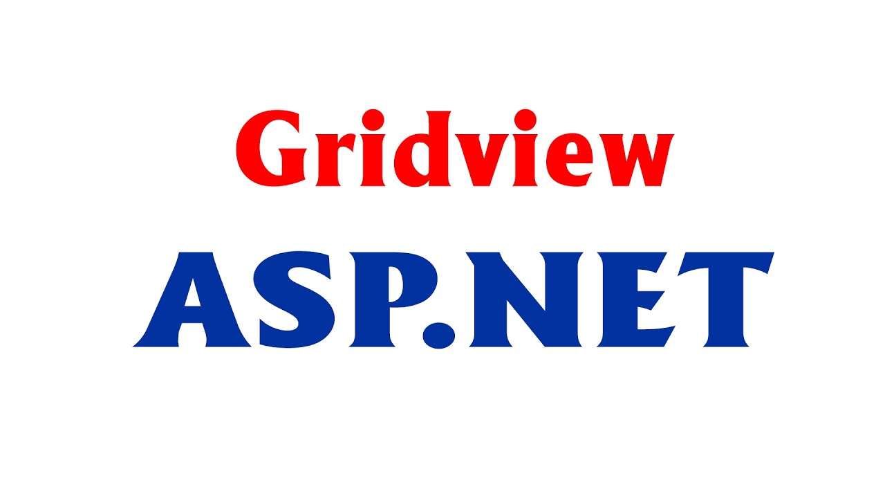 Gridview ASP.NET - Repeart - Học thiết kế ASPX