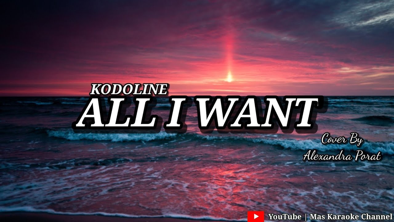ALL I WANT (KODALINE) - COVER BY ALEXANDRA PORAT | KARAOKE VERSION