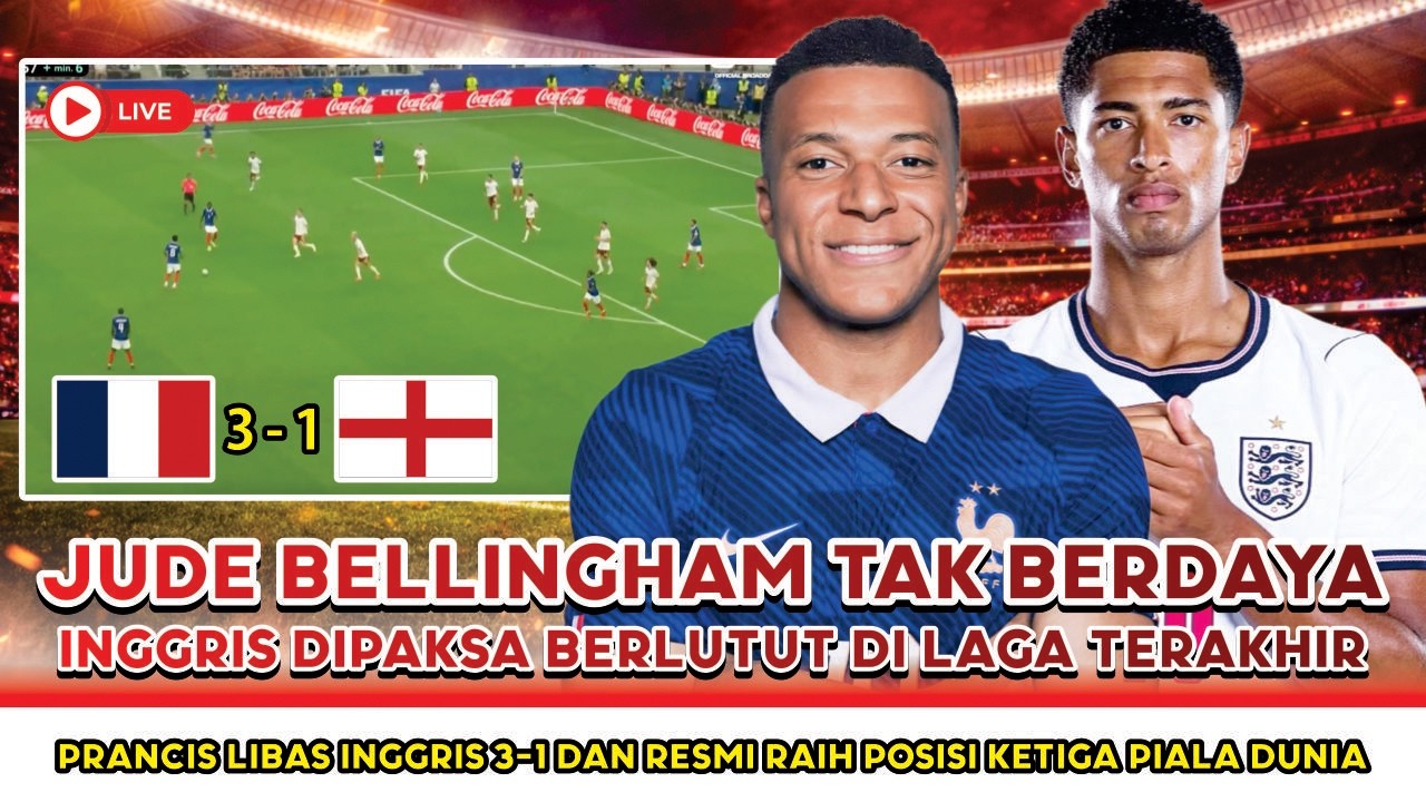 🔴 SIARAN LANGSUNG  - INGGRIS VS PRANCIS | PEREBUTAN POSISI KE 3 PIALA DUNIA 2026 | Prediksi Skor