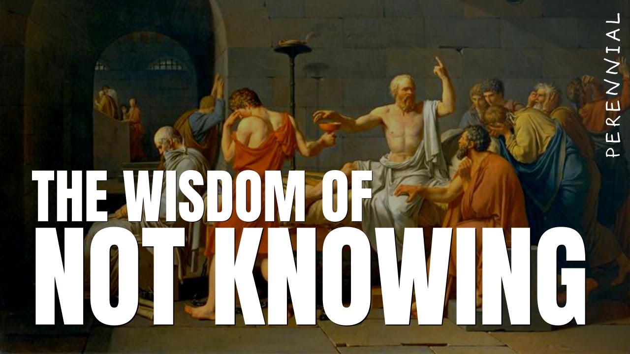 The Wisdom of Not Knowing