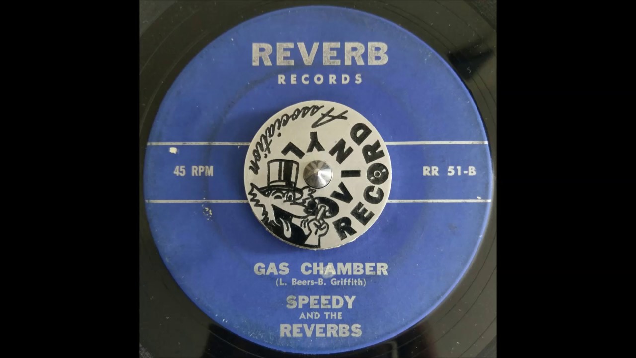 Speedy & The Reverbs -  Gas Chamber on Reverb Records