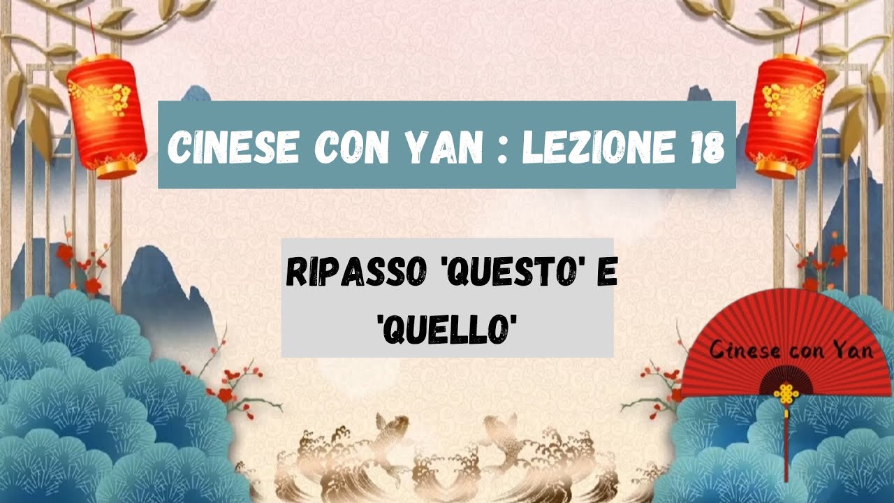 CINESE con YAN Lezione 18 Ripasso 'questo' e 'quello'
