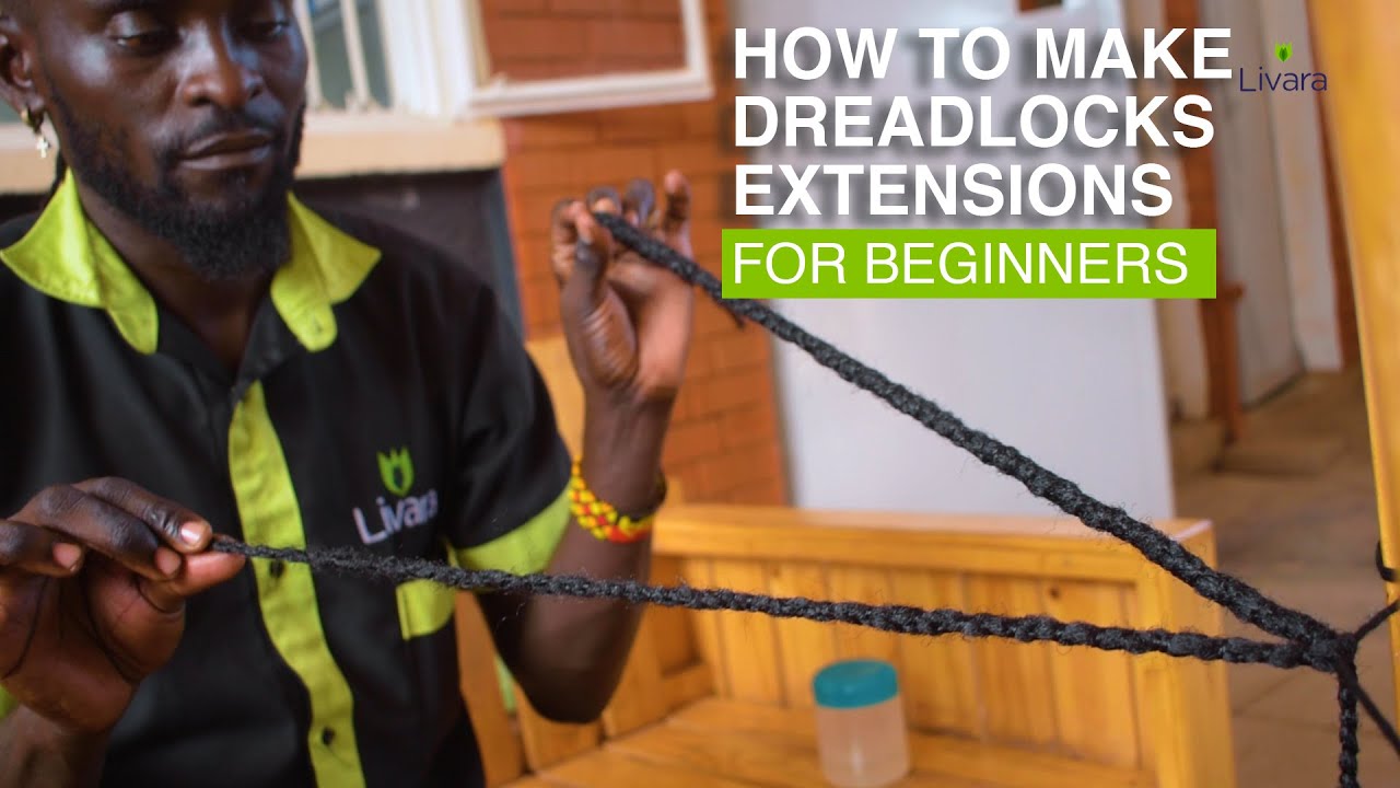 How to MAKE DREADLOCK EXTENSIONS for Beginners | Dread Hair For Men and Women | Healthy Hair |Livara