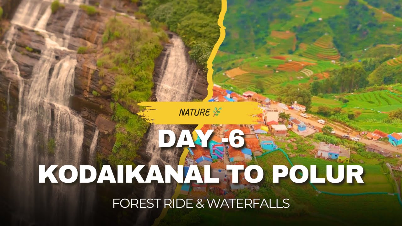 DAY 6 KODAIKANAL TO POLUR VILLAGE RIDE | TAMILNADU’S HIDDEN BEAUTY
