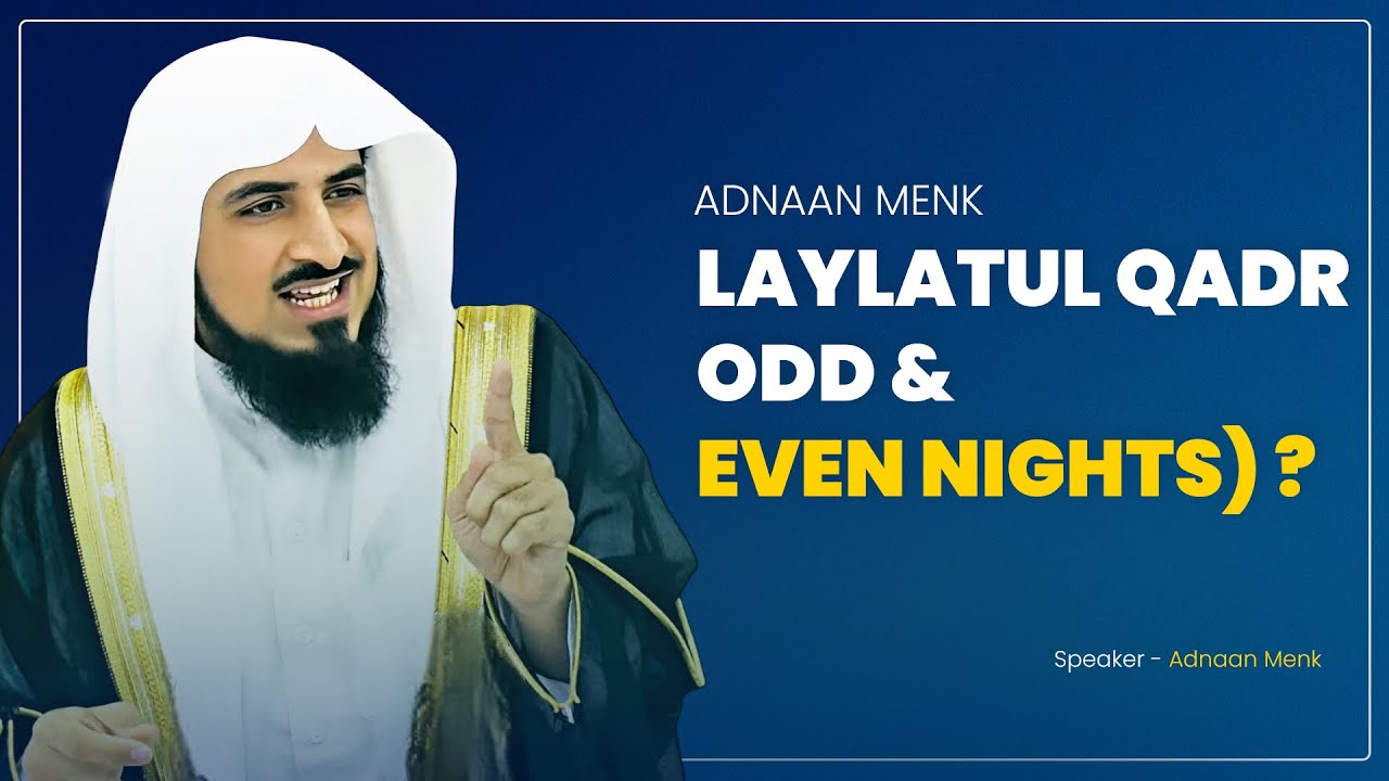 (21) Laylatul Qadr (Odd & Even Nights) ? || Adnaan Menk