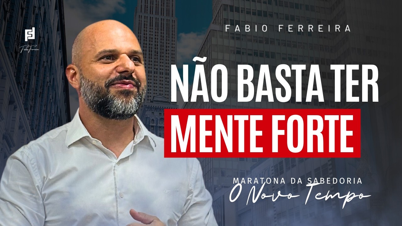 Mente Forte Não Basta: Tenha Coração Sábio | Fabio Ferreira | 14/02