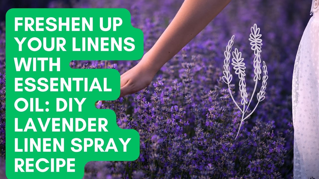 Fresh UP your Linens with essential Oil | DYU Lavender linen spray Recipe
