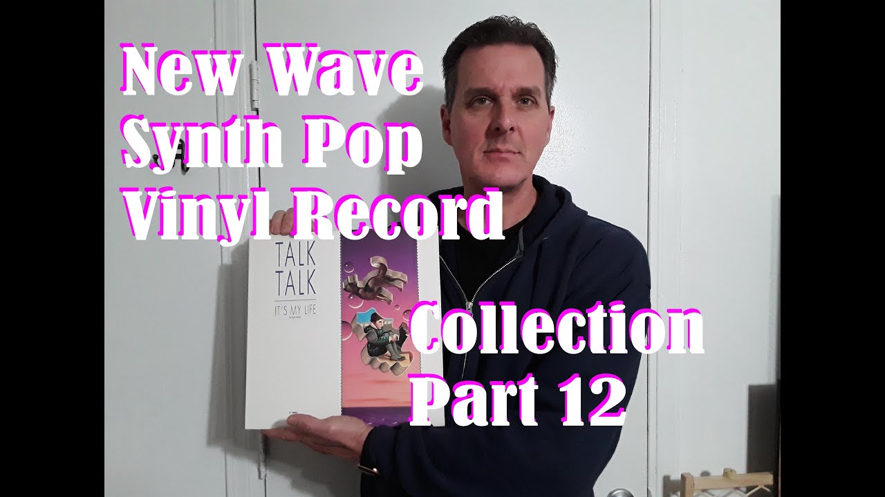 Part 12 New Wave Synth Pop Vinyl Record Collection