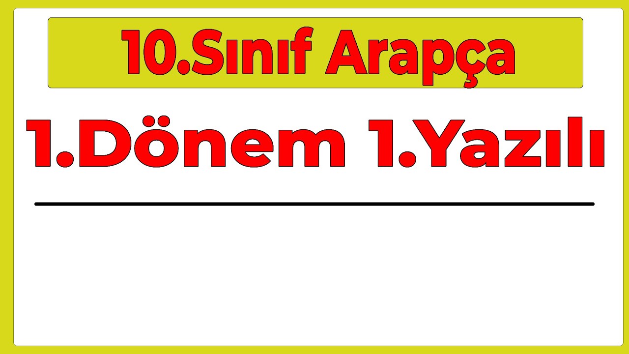 10.Sınıf Arapça 1.Dönem 1.Yazılı (Yeni Sisteme Göre/2024)