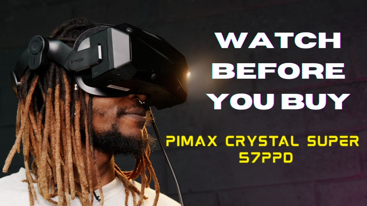 Что вам не говорят о Pimax Crystal Super 57PPD