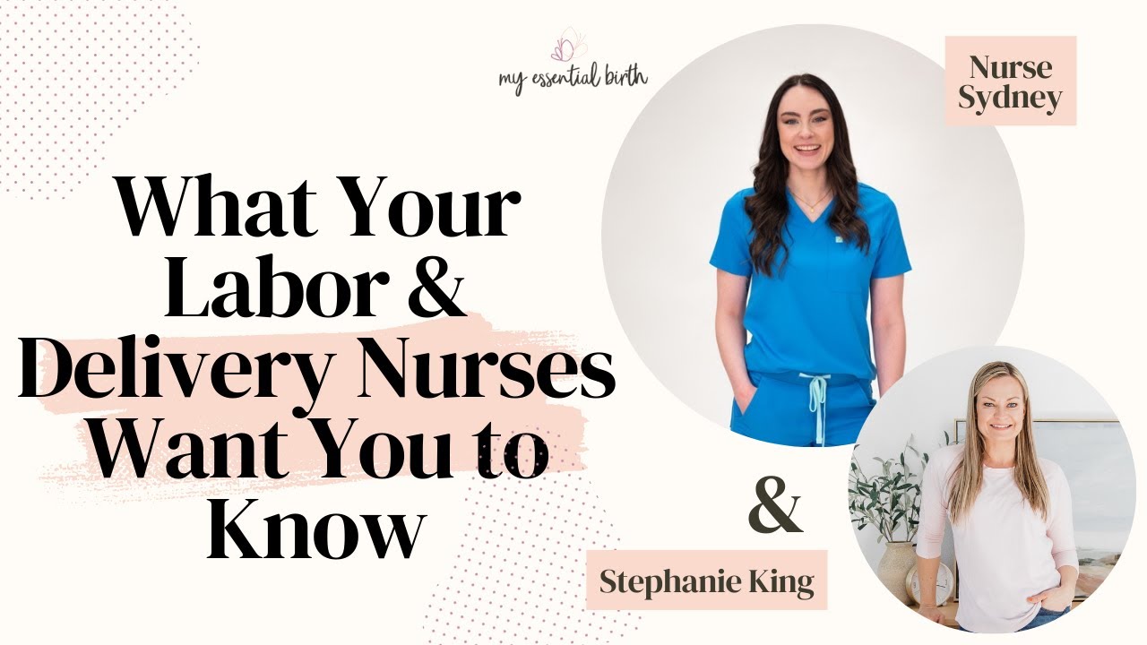 What Your Labor & Delivery Nurses Want You to Know