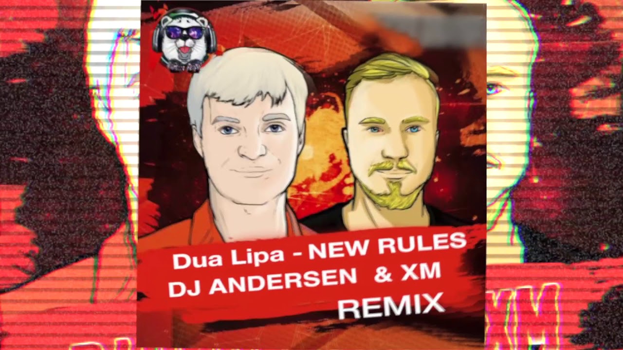 Dua Lipa – New Rules (Dj Andersen & XM Radio Remix)