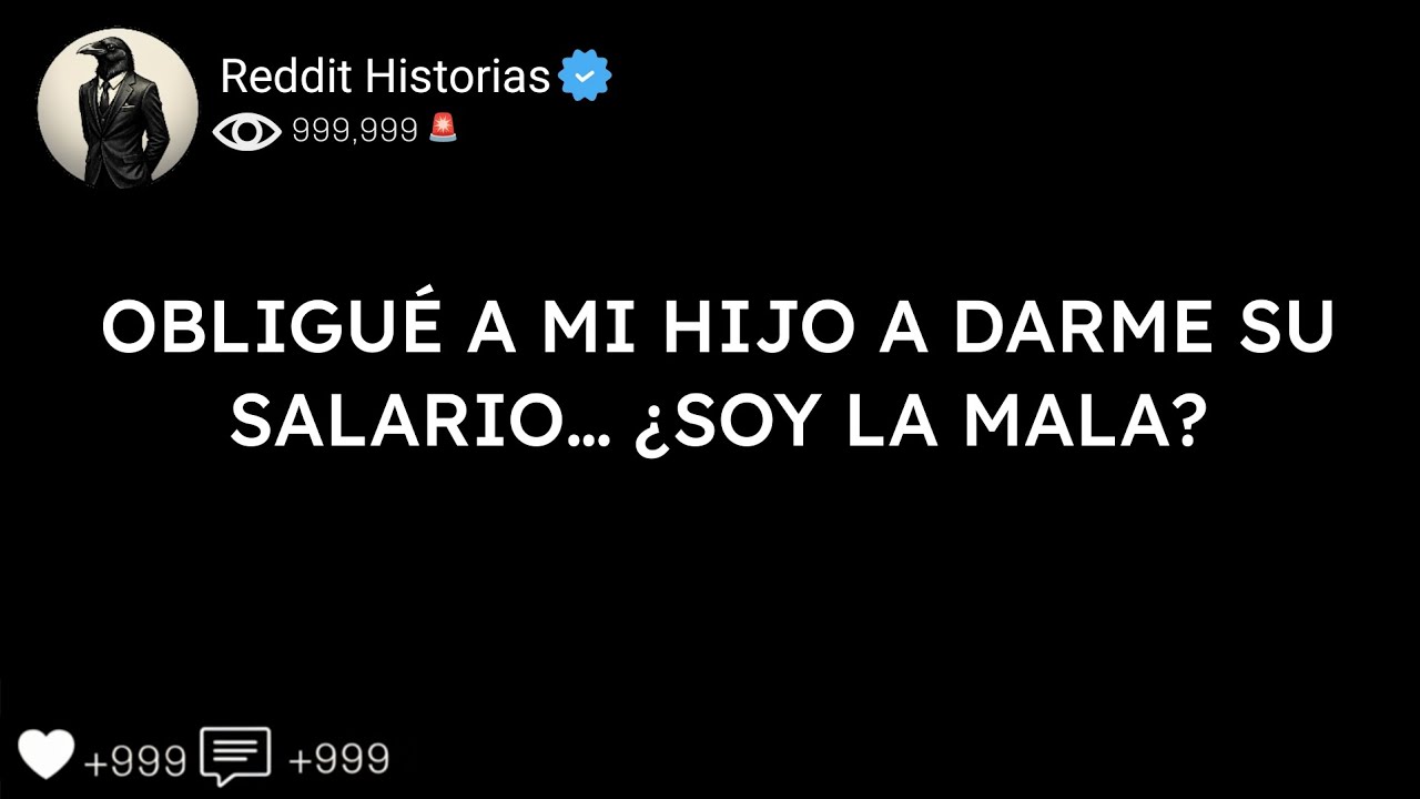 OBLIGUÉ A MI HIJO A DARME SU SALARIO… ¿SOY LA MALA?