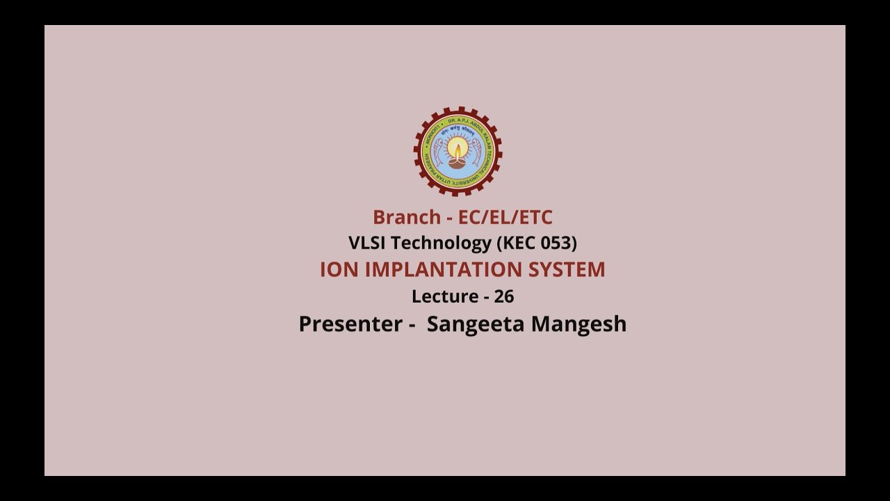 VLSI Technology | Ion Implantation System| AKTU Digital Education