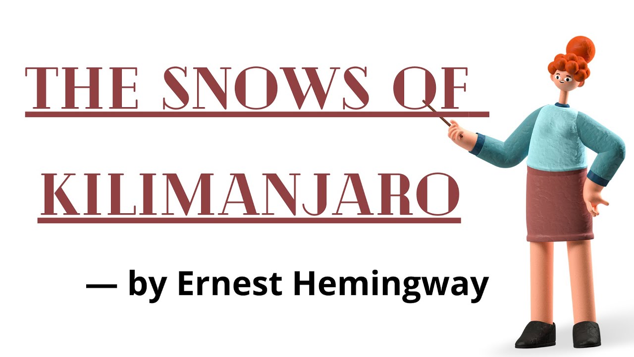 The Snows of Kilimanjaro by Ernest Hemingway / Explained in Hindi