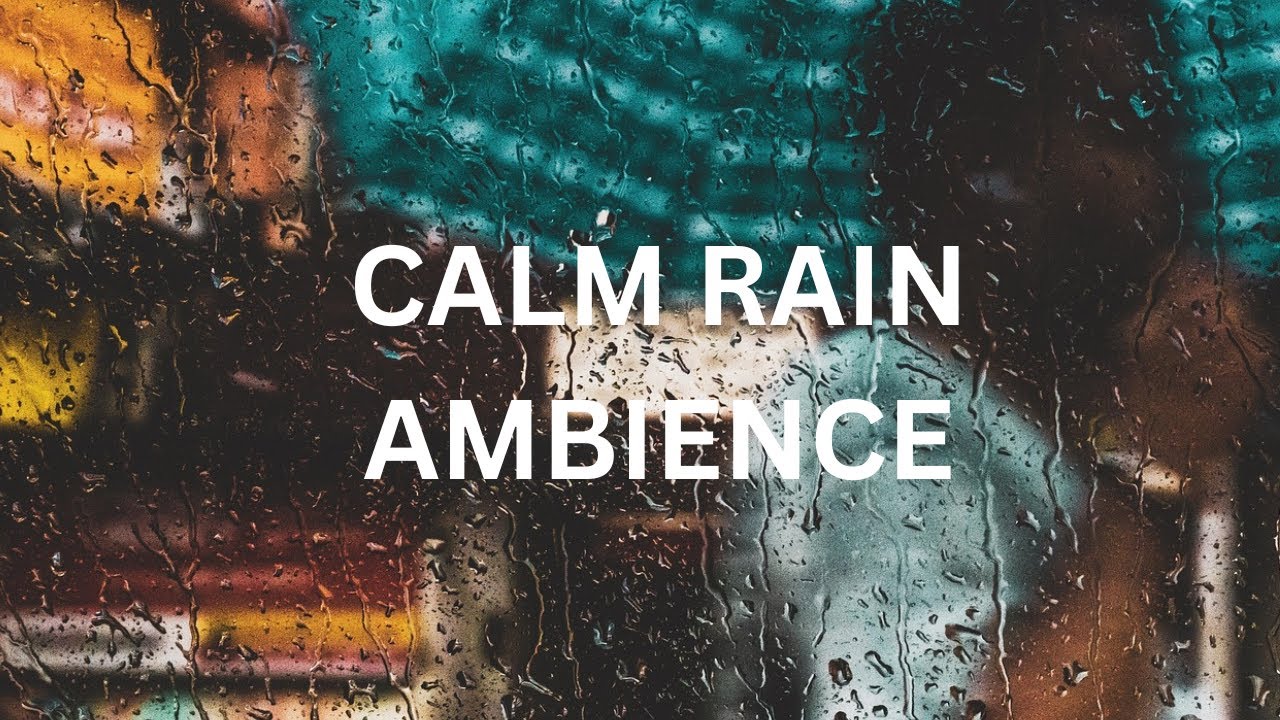 Calming Rain Noise - 4 Hours of Relaxing Rain Sounds