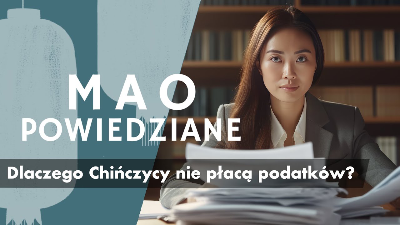 Mao Powiedziane #71 – Dlaczego Chińczycy nie płacą podatków?