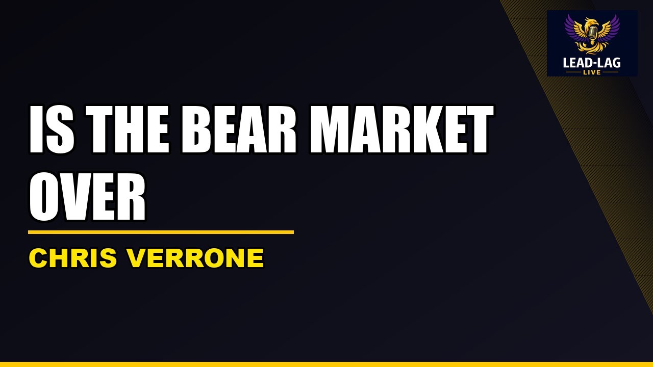 Is The Bear Market Over | Chris Verrone