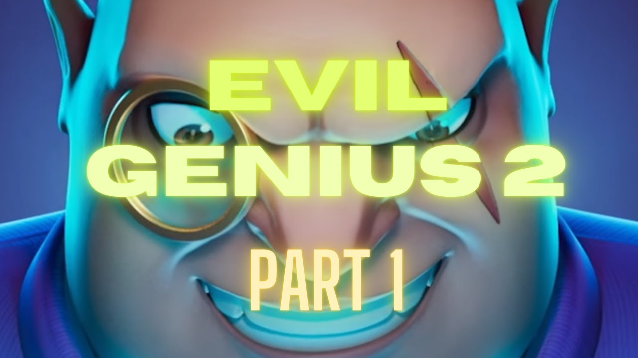 Let's Play Evil Genius 2 - Part 1