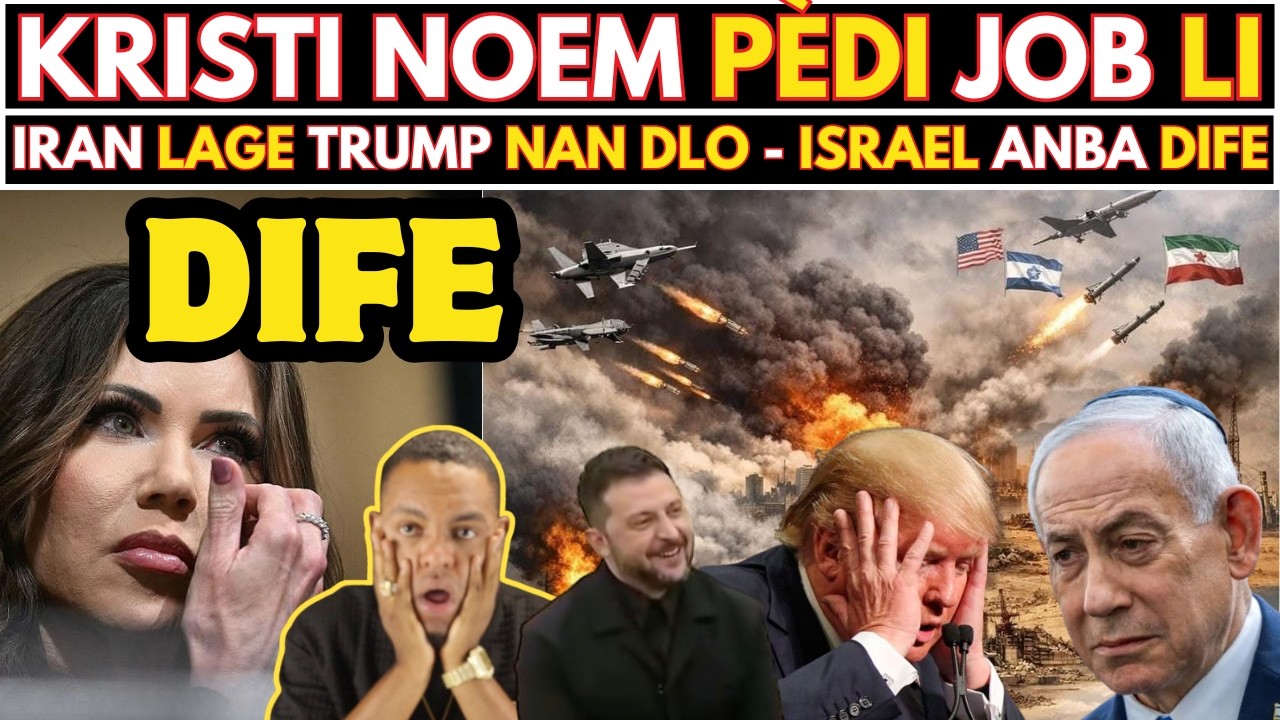 AYISYEN SELEBRE !! Trump REVOKE Kristi Noem, IRAN fenk bay ETAZINI DEFI mete SÒLDA ATÈ, ISRAEL K.O