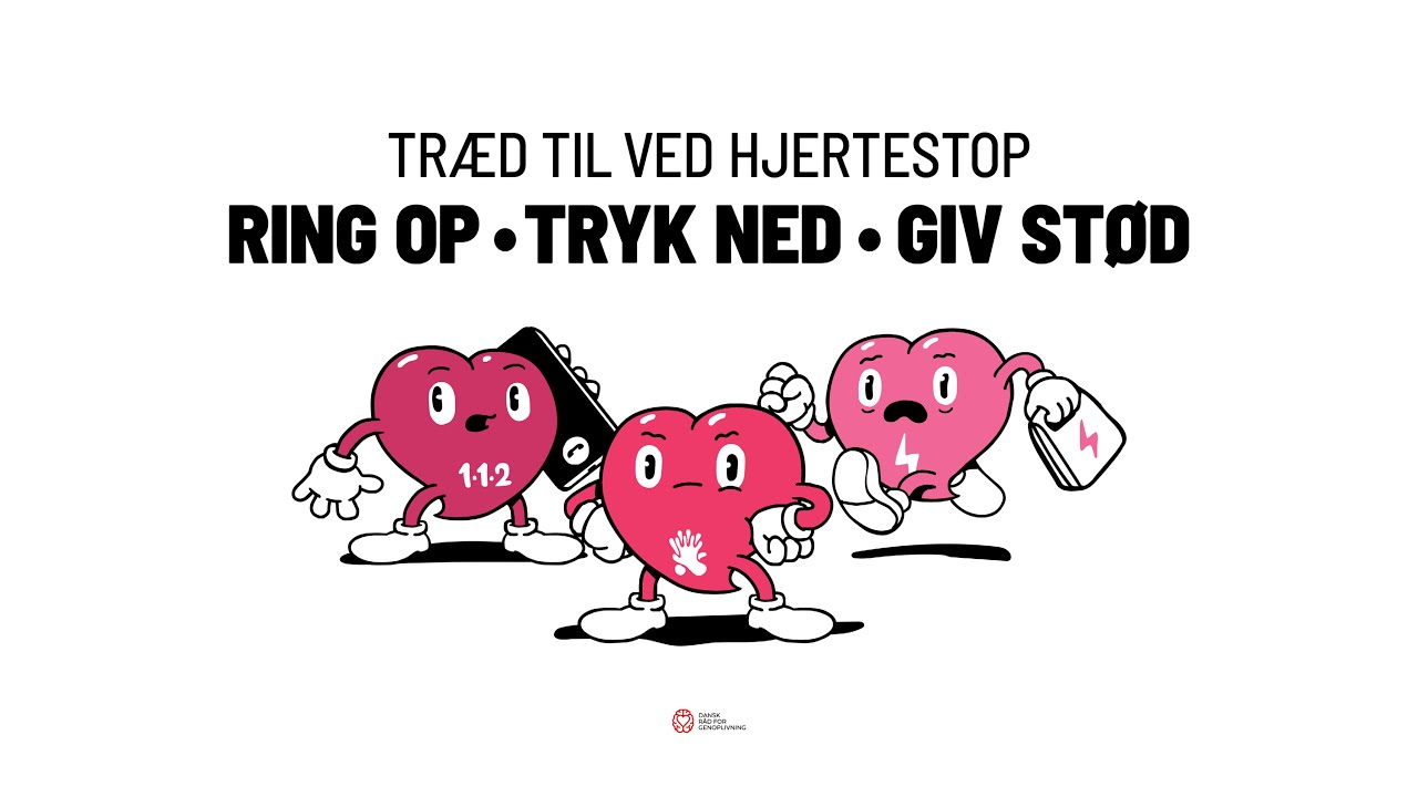 Træd til ved hjertestop: RING OP - TRYK NED - GIV STØD