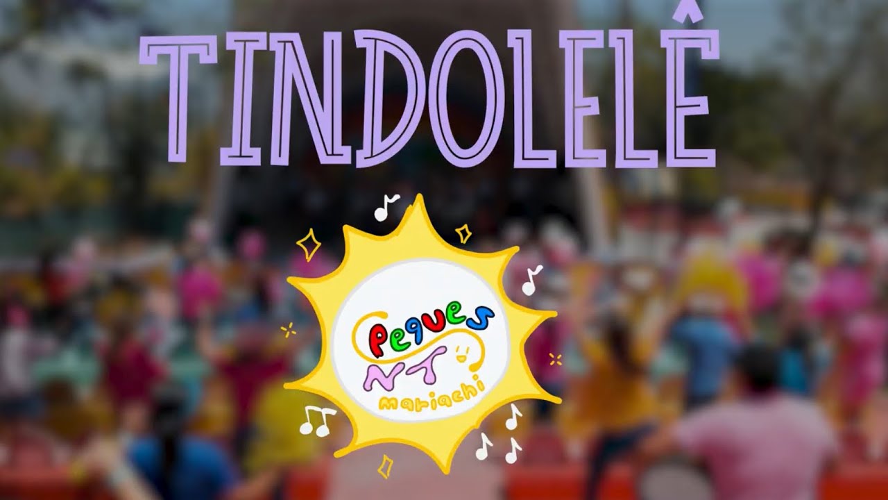 Tindolelé - MARIACHI PEQUES NT