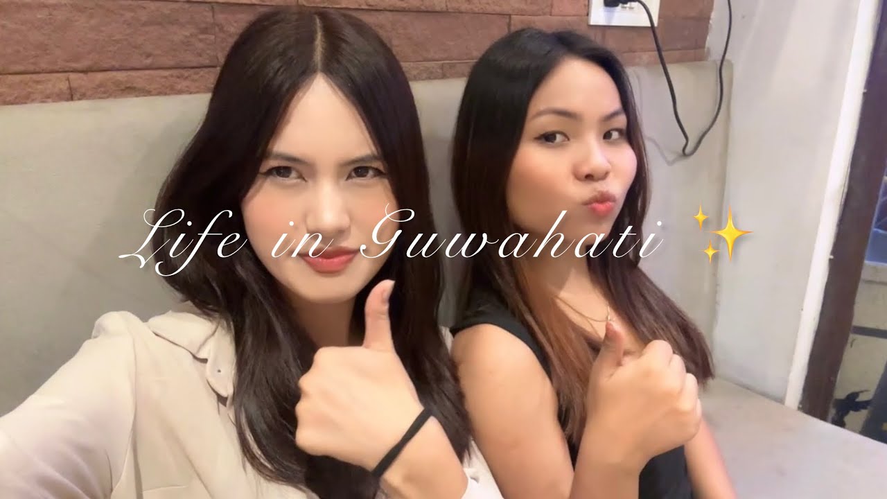 Back to Guwahati, friends, eat🥄, shopping 🛍️ 