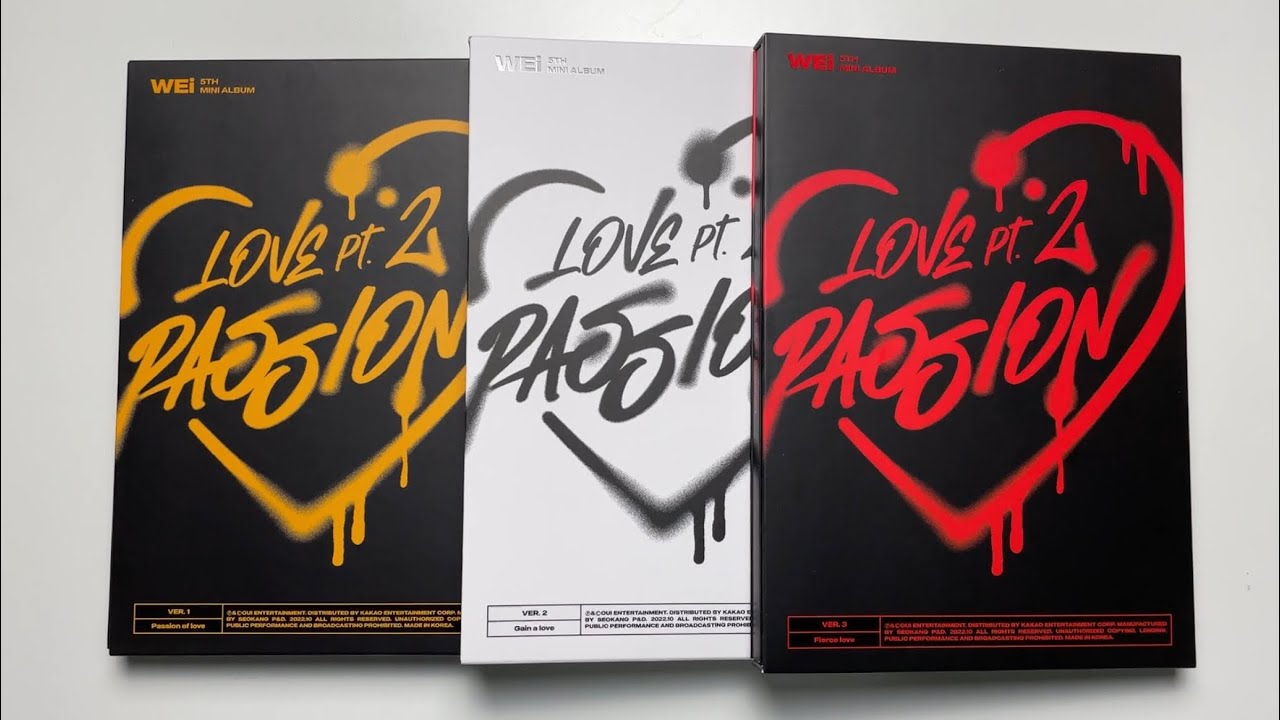 ♡Unboxing WEi 위아이 5th Mini Album Love Pt. 2 : Passion (Passion of ❤️, Gain a ❤️ & Fierce ❤️ Ver.)♡