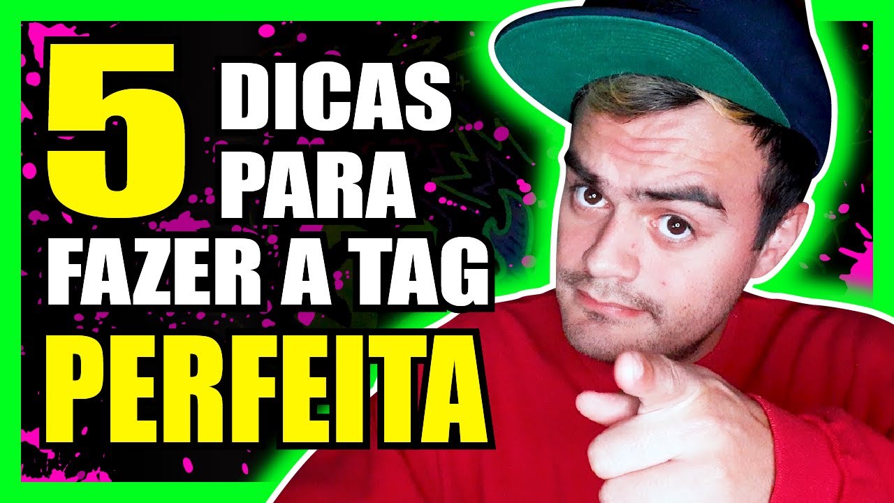 🖐️ 5 DICAS PARA FAZER A TAG PERFEITA 👌