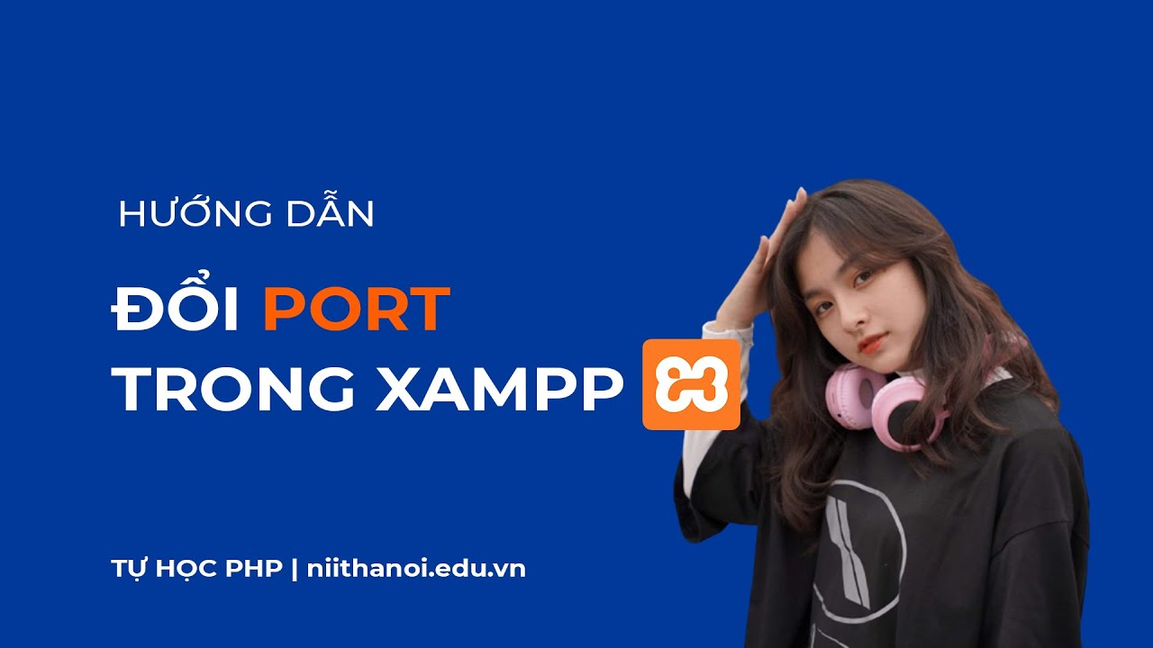 Hướng dẫn đổi PORT trong XAMPP | Học PHP | NIIT - ICT Hà Nội