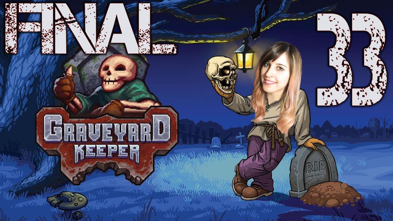 Graveyard Keeper #33 FINAL - Mi Amor - Gameplay Español || loreniitta90